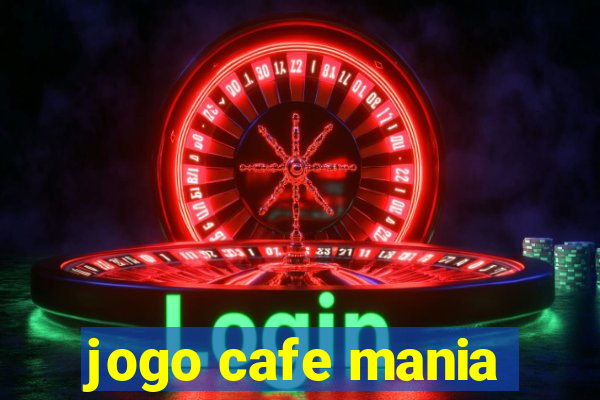 jogo cafe mania